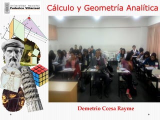 Cálculo y Geometría Analítica
Demetrio Ccesa Rayme
 