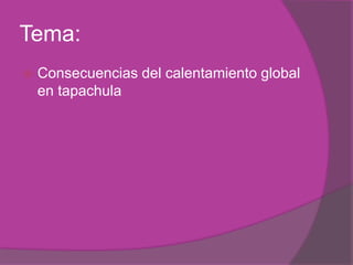 Tema:Consecuencias del calentamiento global en tapachula