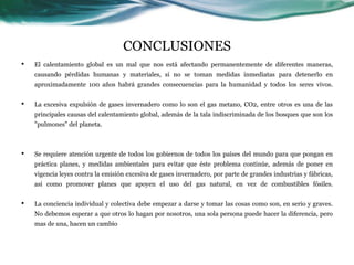 El Calentamiento GlobalEl aumento en las temperaturas globales acelerará el derretimiento de los glaciares y capas de hielo y causarán deshielos tempranos en ríos y lagos.Las temperaturas alrededor de la Antártida han aumentado cinco veces más que el promedio global en los últimos 50 años. Hoy la temperatura promedio es de 2,5ºC mayor que la registrada en 1940. El fenómeno también se ha registrado en el Océano Ártico.Entre enero y marzo del 2002, después de existir por milenios, se desintegro la sección septentrional de la plataforma de hielo Larsen B en la Antártida, una sección más grande que el estado de Rhode Island, desintegrándose a una velocidad que asombró a los científicos. Desde 1995 el área de la plataforma de hielo se ha disminuido un 40%.Según la NASA, la capa de hielo polar se está derritiendo a un alarmante ritmo de 9% por década. El grosor del hielo ártico ha disminuido un 40% desde la década de 1960.En 82 años, cuatro de los cinco deshielos del Río Tanana en Alaska ocurridos antes del tiempo normal sucedieron en la década de 1990.