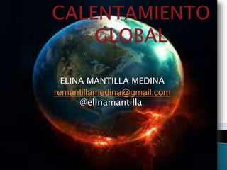 ELINA MANTILLA MEDINA 
remantillamedina@gmail.com 
@elinamantilla. 
 