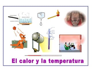 El calor y la temperatura 
