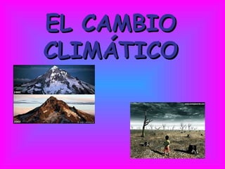 EL CAMBIO CLIMÁTICO 