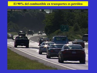 El 90% del combustible en transportes es petróleo
 