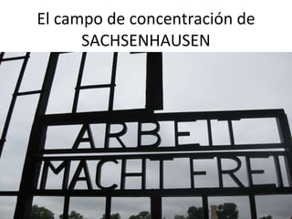 El campo de concentración de SACHSENHAUSEN 