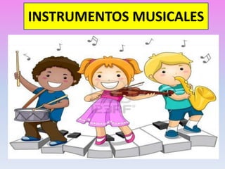 INSTRUMENTOS MUSICALES