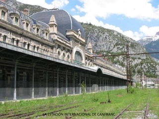 LA ESTACIÓN INTERNACIONAL DE CANFRANC