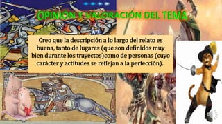 Creo que la descripción a lo largo del relato es
buena, tanto de lugares (que son definidos muy
bien durante los trayectos)como de personas (cuyo
carácter y actitudes se reflejan a la perfección).
 