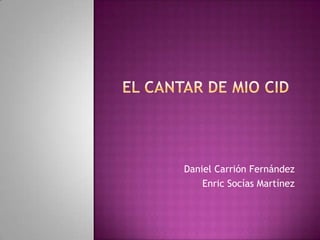 Daniel Carrión Fernández
    Enric Socías Martínez
 