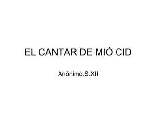 EL CANTAR DE MIÓ CID Anónimo.S.XII 