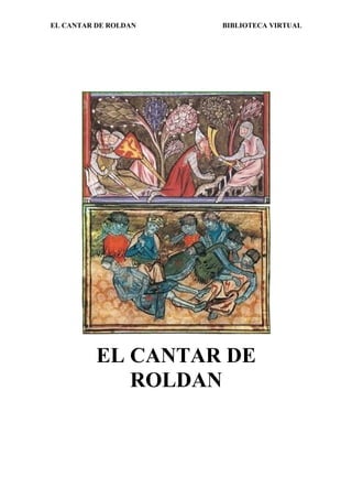 EL CANTAR DE ROLDAN BIBLIOTECA VIRTUAL
EL CANTAR DE
ROLDAN
 