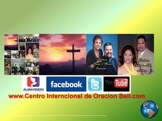 www.Centro Interncional de Oracion Bell.com
 