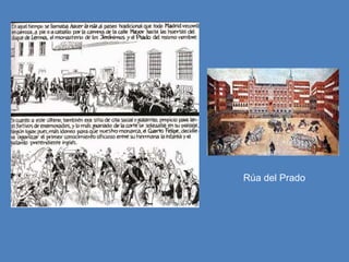Las gradas de San Felipe,
constituían uno de los
principales mentideros, los
madrileños se reunían para
conversar, recabar...