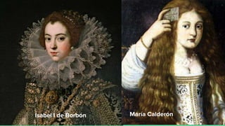Isabel I de Borbón María Calderón
 