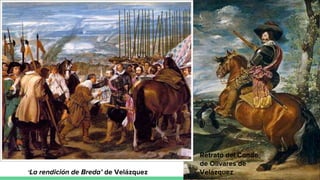 ‘La rendición de Breda’ de Velázquez
Retrato del Conde
de Olivares de
Velázquez
 