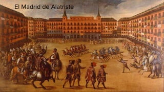 El Madrid de Alatriste
 