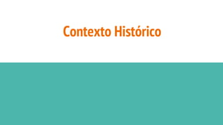 Contexto Histórico
 