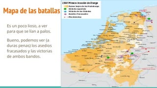 Mapa de las batallas
Es un poco lioso, a ver
para que se lían a palos.
Bueno, podemos ver (a
duras penas) los asedios
fracasados y las victorias
de ambos bandos.
 