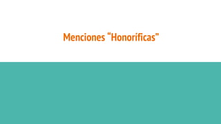 Menciones “Honoríficas”
 