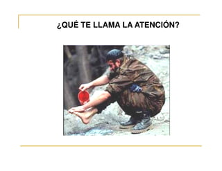 ¿QUÉ TE LLAMA LA ATENCIÓN?
 
