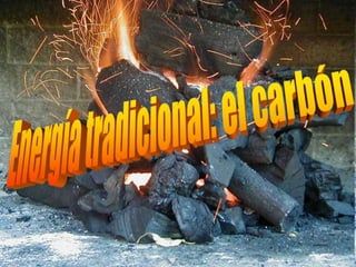 Energía tradicional: el carbón 