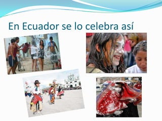 En Ecuador se lo celebra así