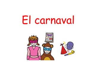 El carnaval
 