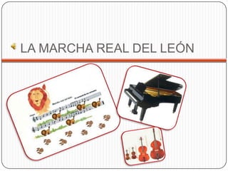 LA MARCHA REAL DEL LEÓN
 