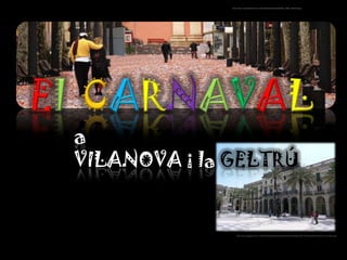 http://www.carnavaldevilanova.cat/2009/s'ha%20acabatDSC_6868_640x345.jpg




a
VILANOVA i la GELTRÚ


                  http://4.bp.blogspot.com/_PdFNKE5Saxg/SHte8qJwa5I/AAAAAAAAAqE/O2PLiTBrwio/s400/Vilanova+i+la+Geltru.jpg
 