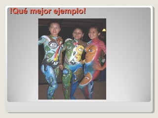 !Qué mejor ejemplo! 