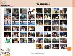 www.rebuzzna.com
Pepperizados
 