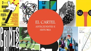 EL CARTEL
ANTECEDENTES E
HISTORIA
 
