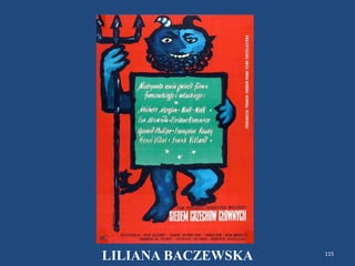 115
LILIANA BACZEWSKA
 