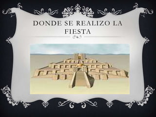 DONDE SE REALIZO LA
FIESTA
 