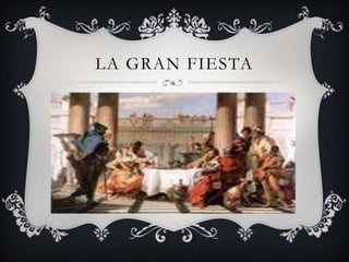 LA GRAN FIESTA
 