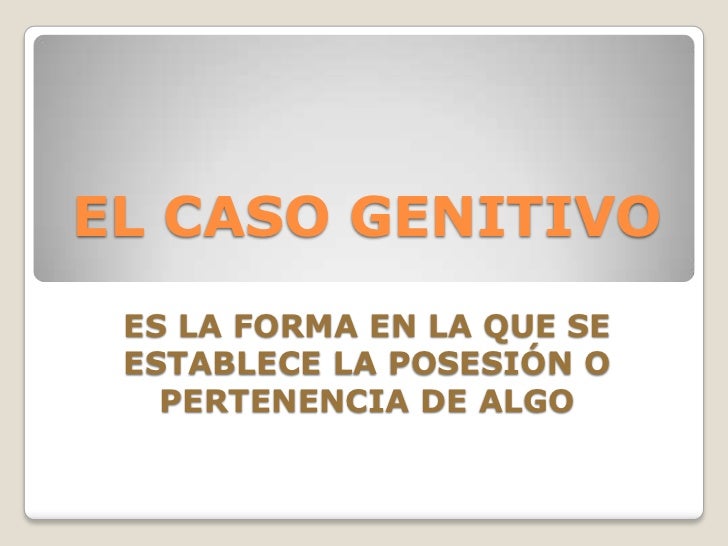 El caso genitivo.pptx diapositiva