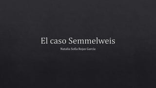 El caso semmelweis