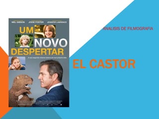 EL CASTOR ANALISIS DE FILMOGRAFIA 