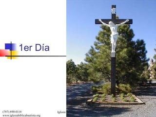 1er Día




(787) 890-0118                   Iglesia Bíblica Bautista de Aguadilla
www.iglesiabiblicabautista.org                                           Índice
 