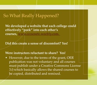 There Were Many Set Backs to Full
Implementation of Using and Creating OER
• Intellectual Property disputes
• Quality Assurance
• Sustainability of OER
• Lack of public and faculty understanding in OER
• Non-revocable nature of Creative Commons licenses
 