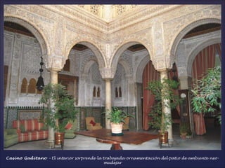 Casino Gaditano  – El interior sorprende la trabajada ornamentación del patio de ambiente neo-mudejar 