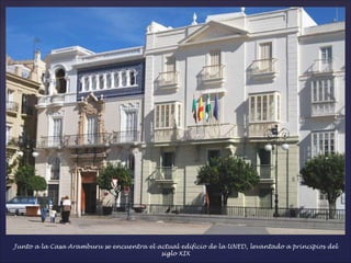 Junto a la Casa Aramburu se encuentra el actual edificio de la UNED, levantado a principios del siglo XIX 