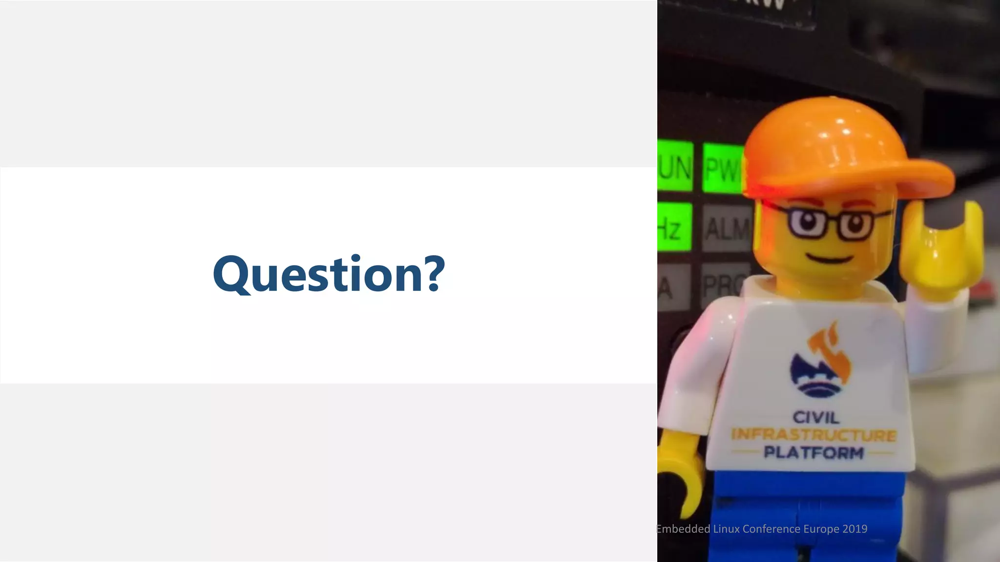 Question?
Embedded Linux Conference Europe 2019
 