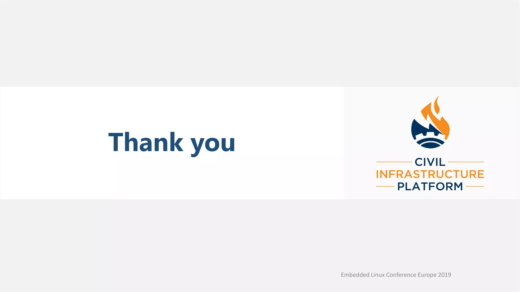 Thank you
Embedded Linux Conference Europe 2019
 