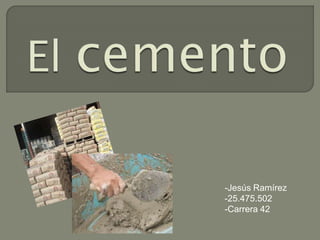 -Jesús Ramírez
-25.475.502
-Carrera 42
 
