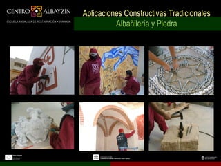 Aplicaciones Constructivas Tradicionales
          Albañilería y Piedra
 