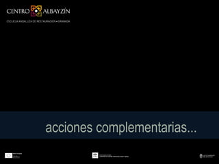 acciones complementarias...
 