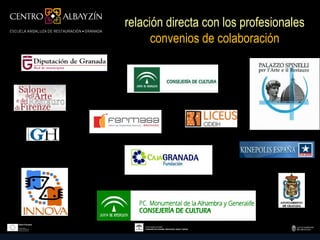 relación directa con los profesionales
      convenios de colaboración
 