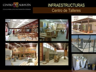 INFRAESTRUCTURAS
  Centro de Talleres
 