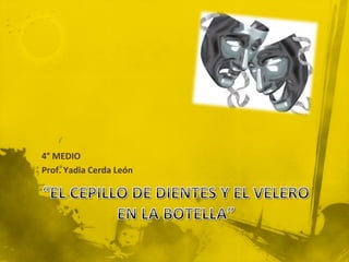 4° MEDIO
Prof. Yadia Cerda León
 