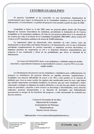 Ayuntamiento de Pórtugos   Teléfono: 958766001
c/ Sierra Nevada, s/n
18415 Pórtugos
                           Fax: 958766001
                           Correo:
                                                   El Chavillo pag. 3
Granada                    ascportugos@gmail.com
 